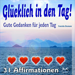 Gl�cklich in den Tag!