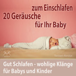 20 Ger�usche f�r Ihr Baby zum Einschlafen
