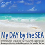My Day by the Sea: 60 Minutes Crushing Waves