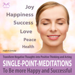 Single Point Meditations: Transform Negative Thoughts into Positive Thinking and Acting