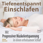 Tiefenentspannt Einschlafen