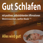 Alles wird gut! Gut Schlafen mit positiven, selbstst�rkenden Affirmationen