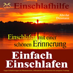 Einfach Einschlafen mit einer sch�nen Erinnerung - Hilfe gegen Schlafst�rungen