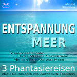 Entspannung Meer - 3 Phantasiereisen