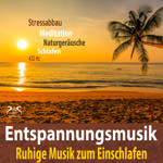 Entspannungsmusik Stressabbau, Ruhige Musik zum Einschlafen
