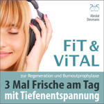 Fit und Vital mit Tiefenentspannung