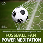 Fussball Fan Power Meditation