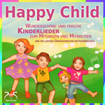 Happy Child - Wundersch�ne und frische Kinderlieder