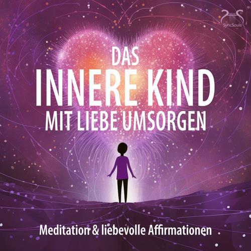 Das innere Kind mit Liebe umsorgen