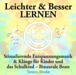 Besser & Leichter lernen. Stimulierende Entspannungsmusik & Kl�nge f�r Kinder