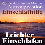 Leichter Einschlafen - Phantasiereise ans Meer mit Autosuggestion