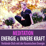 Meditation Energie und Innere Kraft