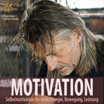 Motivation - Selbstmotivation f�r mehr Energie, Bewegung, Leistung