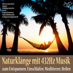 Naturkl�nge mit 432Hz Musik zum Entspannen, Einschlafen, Heilen