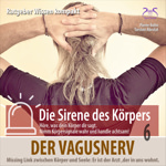 Der Vagusnerv - Missing Link zwischen K�rper und Seele. Er ist der Arzt ,der in uns wohnt