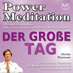 Power Meditation Der gro�e Tag