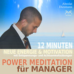 Power Meditation f�r Manager und Managerinnen