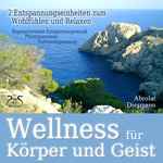 Wellness f�r K�rper und Geist - zwei Entspannungseinheiten zum Wohlf�hlen und Relaxen