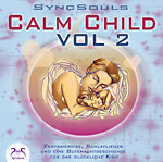 SyncSouls Calm Child Vol. 2: Entspannung, Ausgeglichenheit, besser Einschlafen
